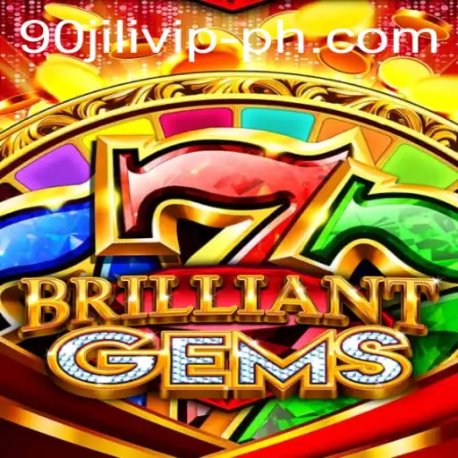 BrilliantGems: The Ultimate Gaming Experience with 90JILIVIP